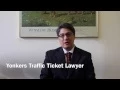 Yonkers Traffic Ticket Lawyer 914-723-7900