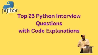 Top 25 Python Programming Interview Questions with code Explanations