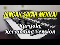 Download Lagu JANGAN SALAH MENILAI - Karaoke tanpa vokal Keroncong | Nada cewek