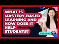What Is Mastery-based Learning And How Does It Help Students - Gen Alpha Adventures