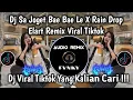 Download Lagu DJ SA JOGET BAE BAE LE X RAIN DROP BY ELART REMIX VIRAL TIKTOK