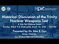 IAC Webinar - Historical Discussion of the Trinity Nuclear Weapons Test Part 1