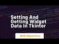Setting and getting widget data in tkinter