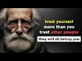 When You Accept That You Cannot Trust Everyone EVERYTHING CHANGES OLD AGE WISDOM