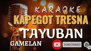 Download KAPEGOT TRESNA (GAMELAN TAYUBAN) karaoke lirik MP3