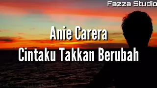 Download Cintaku Takkan Berubah - Anie Carera [ Lirik ] MP3