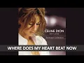 Download Lagu CELINE DION - WHERE DOES MY HEART BEAT NOW LYRICS