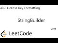 LeetCode 482 License Key Formatting StringBuilder Java