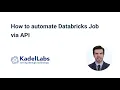 How to automate Databricks job via API