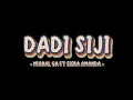 Download Lagu DADI SIJI - MIQBAL GA FT SISKA AMANDA | Pandongaku Tekan Tuo Nganti Sing Misahke Nyowo? Lirik Lagu