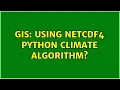 GIS Using netCDF4 Python climate algorithm