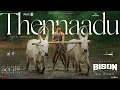 Download Lagu Thennaadu Song | Bison Kaalamaadan | Dhruv, Anupama | Mari Selvaraj | Nivas K Prasanna | Satyan