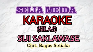 KARAOKE SILAS (siji Saklawase) - Selia Meida