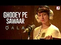 🎶Ghodey Pe Sawaar |Qala | Tripti Dimri |Amit Trivedi, Amitabh Bhattacharya, Sireesha B. | Audio Song