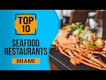 Top 10 Best Seafood Restaurants in Miami