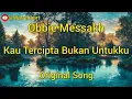 Download Lagu Kau Tercipta Bukan Untukku || Obbie Messakh Original || Lyric lagu jadul indonesia enak di dengar