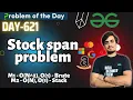 D-621 Stock span problem Previous Greater GFG POTD 21 Jan GeeksForGeeks Problem Of the Day