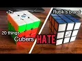 20 Things Cubers HATE