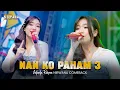 Download Lagu NAN KO PAHAM 3 - ADINDA RAHMA OM NIRWANA COMEBACK ( Official Music Video )