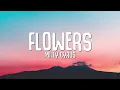 Miley Cyrus - Flowers (Lyrics)