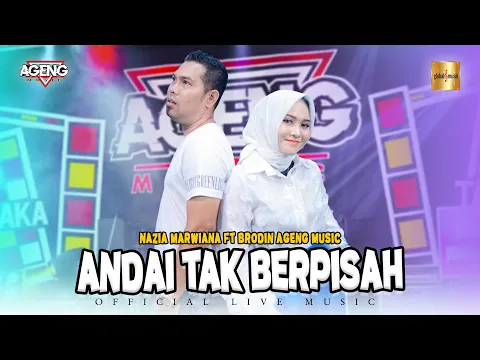 Download MP3 Nazia Marwiana ft Brodin Ageng Music - Andai Tak Berpisah (Official Live Music)