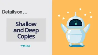 Shallow and Deep Copies with Java