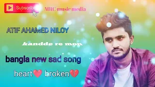 Download kande re mon || bangla new sad song || arif ahamed niloy || heart❤ 💔 broken💔 song || MRC music media MP3