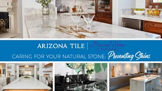 Preventing Stains and Surface Damage on Natural Stone with Arizona Tile and Beyond Stone Solutions