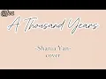 Download Lagu A Thousand Years - Shania Yan (cover | Lyrics✓)