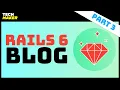 Rails Tutorial Building a Blog with Ruby on Rails 6 - Part 3