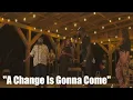 Download Lagu A Change Is Gonna Come (Sam Cooke) ft. Thomas Owens, Malena Smith, Joanna Serenko | Brian Owens