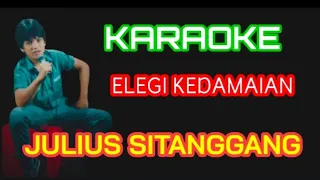 Download JULIUS SITANGGANG - ELEGI KEDAMAIAN - KARAOKE MP3