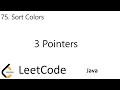 LeetCode 75 Sort Colors 3 Pointers Java