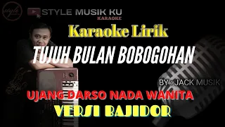 Download 7 BULAN  (TUJUH BULAN BOBOGOHAN) UJANG DARSO - NADA WANITA ll KARAOKE BAJIDOR MP3