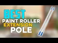 Top 5 Best Paint Roller Extension Pole Best Extension Pole Reviews 2024