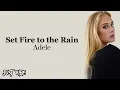 Set Fire to the Rain - Adele (Lyrics)