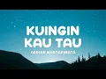 Lagu Kuingin Kau Tau - Adrian Martadinata | Lirik