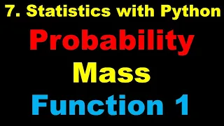 Statistics with Python Machine Learning Probability Mass Function with Python - P7