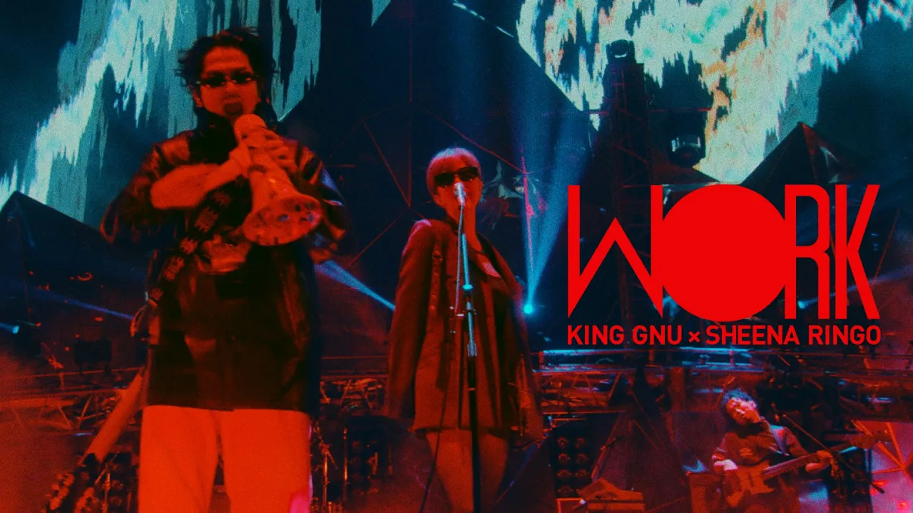 King Gnu × 椎名林檎 - W●RK (King Gnu Dome Tour THE GREATEST UNKNOWN at TOKYO DOME) King Gnu × 椎名林檎 - W●RK (King Gnu Dome Tour THE GREATEST UNKNOWN at TOKYO DOME)