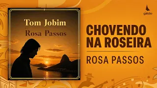 Rosa Passos - "Chovendo na Roseira" (Tom Jobim por Rosa Passos/2026)