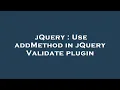 jQuery Use addMethod in jQuery Validate plugin