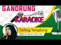 Download Lagu Karaoke || GANDRUNG || Tarling Tengdung ~ Cipt. H.Anom Udin Zen
