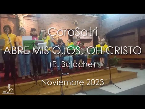 Download MP3 ABRE MIS OJOS, OH CRISTO. CoroSatri (Paul Baloche)