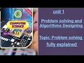 Problem solving Fully explained Unit 1 problem solving and Algorithms Designing class X Sindh board