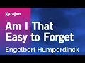 Download Lagu Am I That Easy to Forget - Engelbert Humperdinck | Karaoke Version | KaraFun