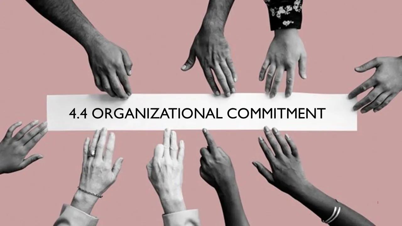 4.4 Organizational Commitment