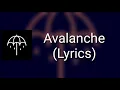 Bring Me The Horizon - Avalanche (Lyrics)