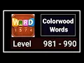 Colorwood Words All Levels 981 - 990 Answers Walkthrough