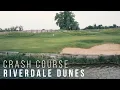 Crash Course Riverdale Dunes