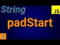 JavaScript String padStart
